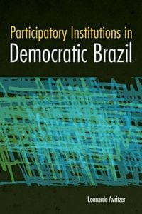Produktbild: Participatory Institutions in Democratic Brazil