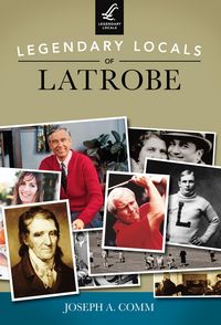 Produktbild: Legendary Locals of Latrobe