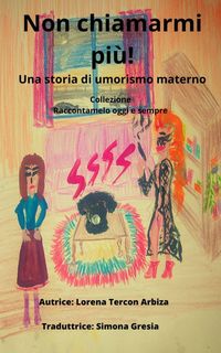 Produktbild: Non chiamarmi pi&ugrave;! (Raccontamelo oggi e sempre, #1)