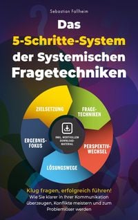 Produktbild: Das 5-Schritte-System der Systemischen Fragetechniken