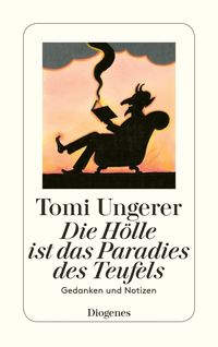 Bild vom Artikel Die Hölle ist das Paradies des Teufels vom Autor Tomi Ungerer