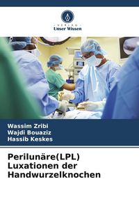Produktbild: Perilun&auml;re(LPL) Luxationen der Handwurzelknochen