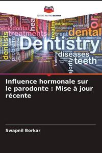 Produktbild: Influence hormonale sur le parodonte : Mise &agrave; jour r&eacute;cente