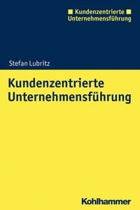 Produktbild: Kundenzentrierte Unternehmensf&uuml;hrung