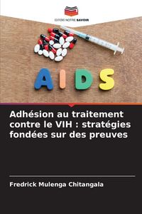 Produktbild: Adh&eacute;sion au traitement contre le VIH : strat&eacute;gies fond&eacute;es sur des preuves