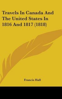 Produktbild: Hall, F: Travels In Canada And The United States In 1816 And