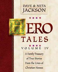 Produktbild: Hero Tales: A Family Treasury of True Stories from the Lives of Christian Heroes