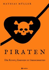 Produktbild: Piraten - Die Kunst, Grenzen zu &uuml;berschreiten