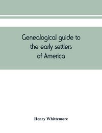 Produktbild: Genealogical guide to the early settlers of America
