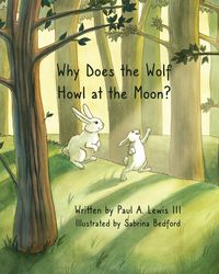 Produktbild: Why Does the Wolf Howl at the Moon?