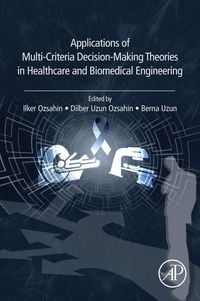 Produktbild: Applications of Multi-Criteria Decision-Making Theories in Healthcare and Biomedical Engineering