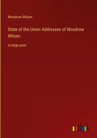 Produktbild: State of the Union Addresses of Woodrow Wilson