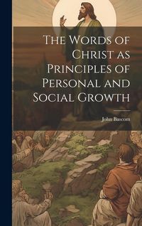 Produktbild: The Words of Christ as Principles of Personal and Social Growth