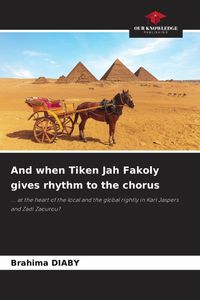 Produktbild: And when Tiken Jah Fakoly gives rhythm to the chorus