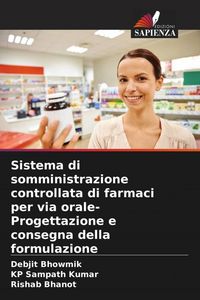 Produktbild: Sistema di somministrazione controllata di farmaci per via orale- Progettazione e consegna della formulazione