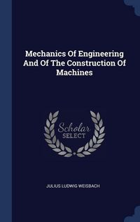 Produktbild: Mechanics Of Engineering And Of The Construction Of Machines