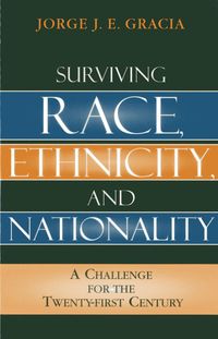 Produktbild: Gracia, J: Surviving Race, Ethnicity, and Nationality