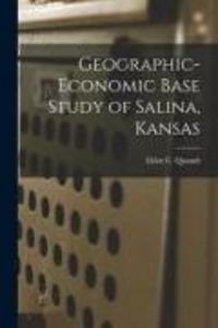 Produktbild: Geographic-economic Base Study of Salina, Kansas
