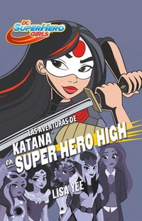Produktbild: Yee, L: Aventuras de Katana En Super Hero High / Katana at S