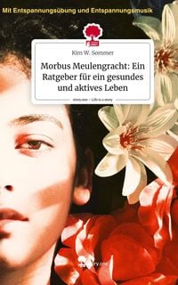 Produktbild: Morbus Meulengracht: Ein Ratgeber f&uuml;r ein gesundes und aktives Leben. Life is a Story - story.one
