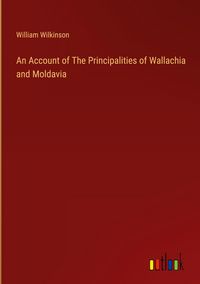 Produktbild: An Account of The Principalities of Wallachia and Moldavia