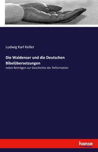 Produktbild: Die Waldenser und die Deutschen Bibel&uuml;bersetzungen