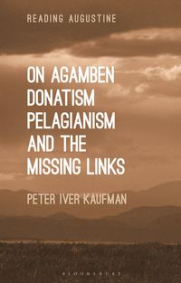 Produktbild: Kaufman, P: On Agamben, Donatism, Pelagianism, and the Missi