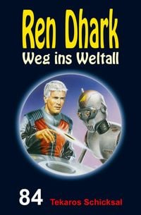 Produktbild: Ren Dhark - Weg ins Weltall 84: Tekaros Schicksal