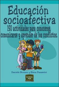 Produktbild: Educaci&oacute;n socioafectiva : 150 actividades para conocerse, comunicarse y aprender de los conflictos