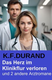 Produktbild: Das Herz im Klinikflur verloren und 2 andere Arztromane