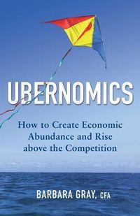 Produktbild: Ubernomics: How To Create Economic Abundance and Rise above the Competition