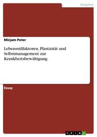 Produktbild: Lebensstilfaktoren, Plastizit&auml;t und Selbstmanagement zur Krankheitsbew&auml;ltigung