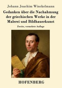 Produktbild: Gedanken &uuml;ber die Nachahmung der griechischen Werke in der Malerei und Bildhauerkunst