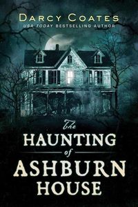 Bild vom Artikel The Haunting of Ashburn House vom Autor Darcy Coates