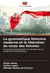 Produktbild: La gymnastique f&eacute;minine moderne et la lib&eacute;ration du corps des femmes