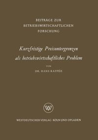 Produktbild: Kurzfristige Preisuntergrenzen als betriebswirtschaftliches Problem