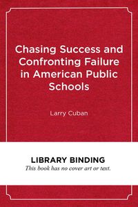 Produktbild: Chasing Success and Confronting Failure in American Public Schools