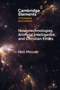Produktbild: Neurotechnologies, Artificial Intelligence, and Christian Ethics