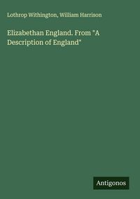 Produktbild: Elizabethan England. From "A Description of England"
