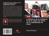 Produktbild: L'influence de la confiance et de la valeur du client sur la satisfaction du client