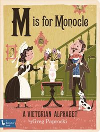 Produktbild: Paprocki, G: M Is for Monocle: A Victorian Alphabet