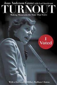 Bild vom Artikel Turnout: Making Minnesota the State That Votes vom Autor Joan Anderson Growe