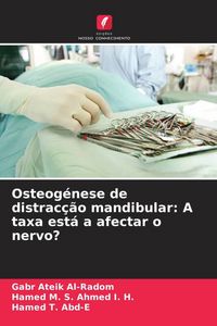 Produktbild: Osteog&eacute;nese de distrac&ccedil;&atilde;o mandibular: A taxa est&aacute; a afectar o nervo?