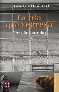 Produktbild: La ola que regresa (Poes&iacute;a reunida)