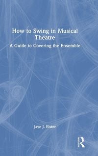 Produktbild: How to Swing in Musical Theatre