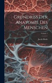Produktbild: Grundriss Der Anatomie Des Menschen; Volume 1