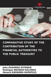 Produktbild: Comparative Study Of The Contribution Of The Financial Authorities To The Public Treasury