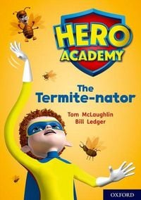 Produktbild: Hero Academy: Oxford Level 12, Lime+ Book Band: The Termite-nator