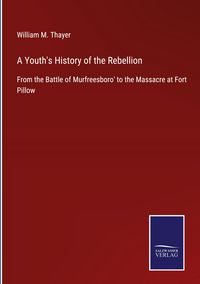Produktbild: A Youth's History of the Rebellion