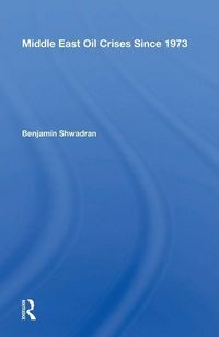 Produktbild: Shwadran, B: Middle East Oil Crises Since 1973
